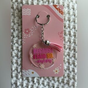 Pink and Orange 'Because I Said So' Keychain- Homemade
